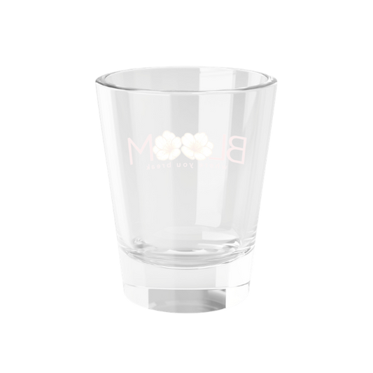 BLOOM Shot Glass