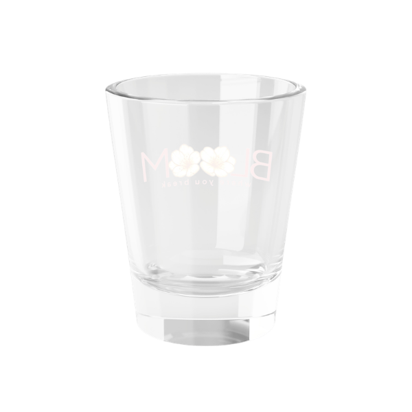BLOOM Shot Glass